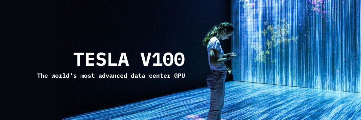 The world's most advanced data center GPU - NVIDIA® TESLA® V100